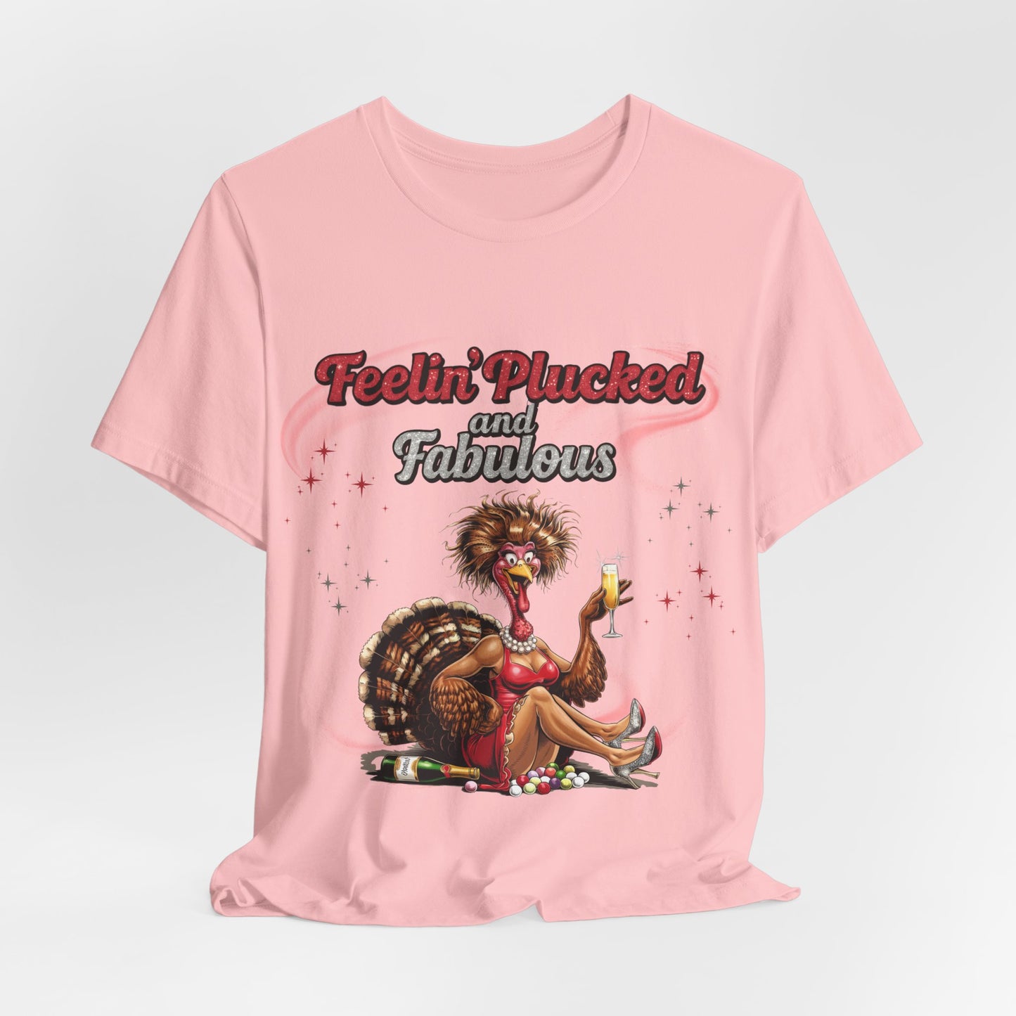 Feelin’ Plucked and Fabulous Thanksgiving Shirt | Funny Turkey Graphic Tee