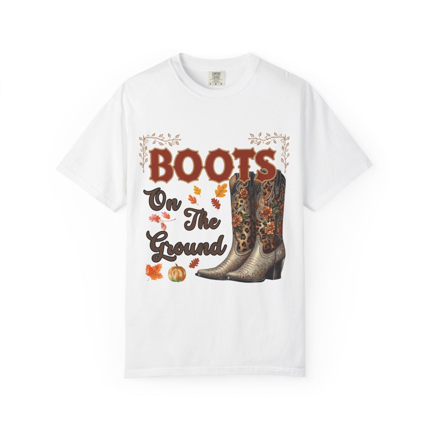 Boots On The Ground Shirt | Western Cowgirl Fall Graphic Tee