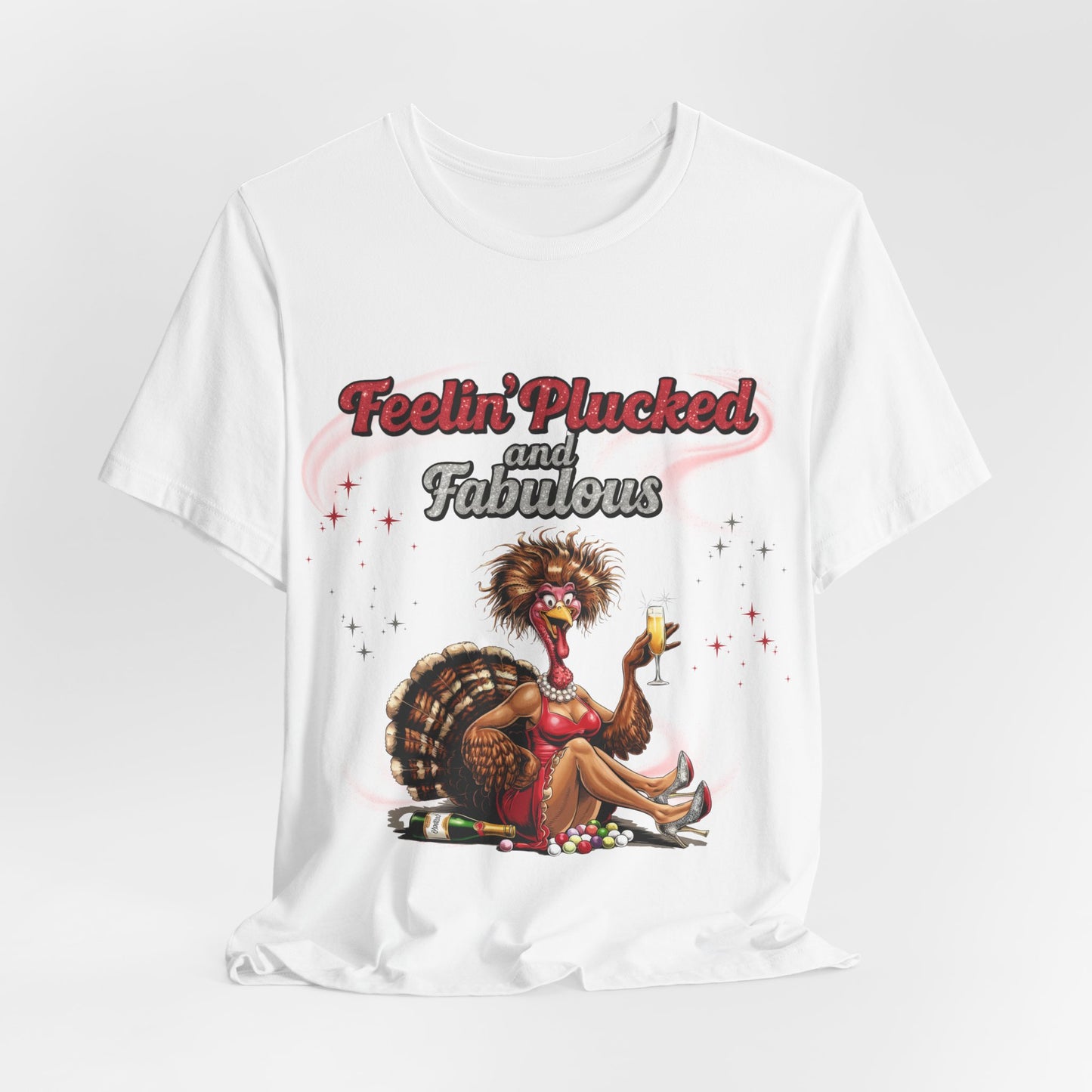 Feelin’ Plucked and Fabulous Thanksgiving Shirt | Funny Turkey Graphic Tee