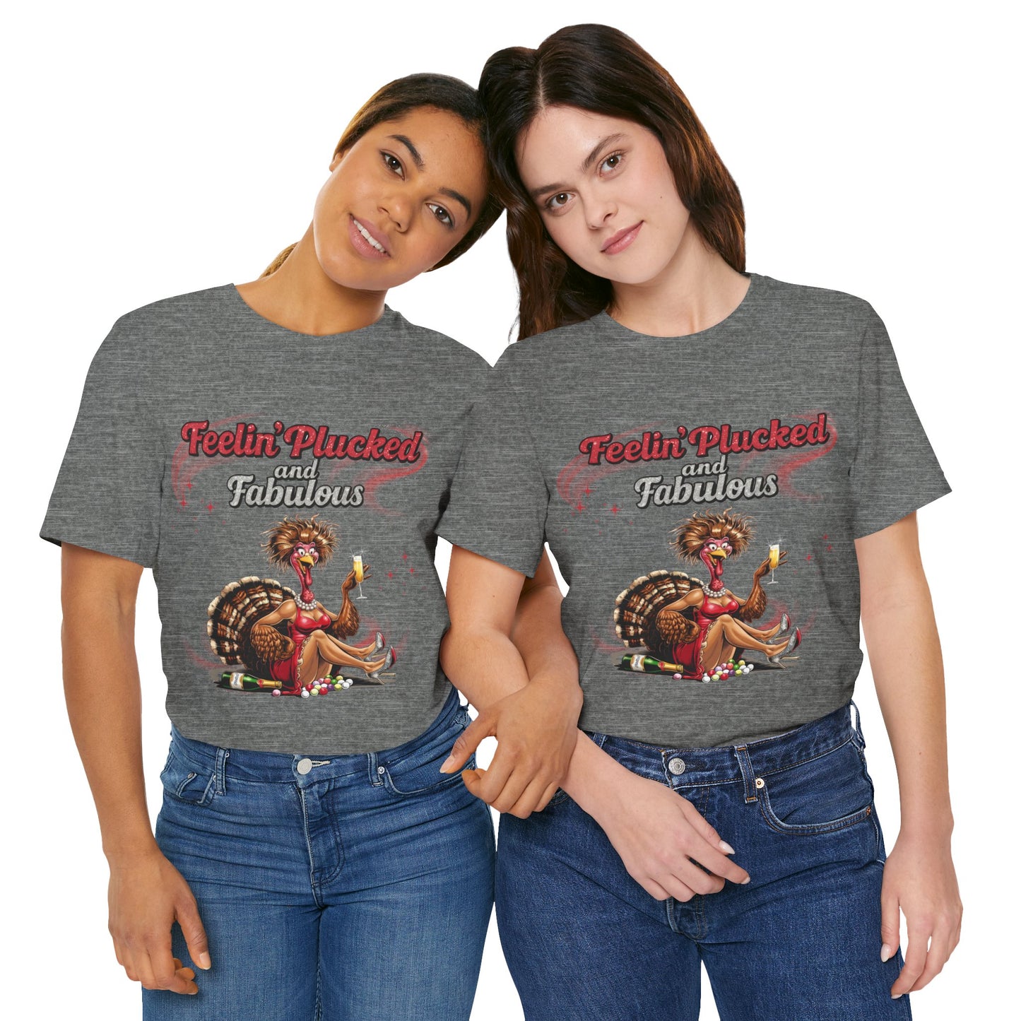 Feelin’ Plucked and Fabulous Thanksgiving Shirt | Funny Turkey Graphic Tee