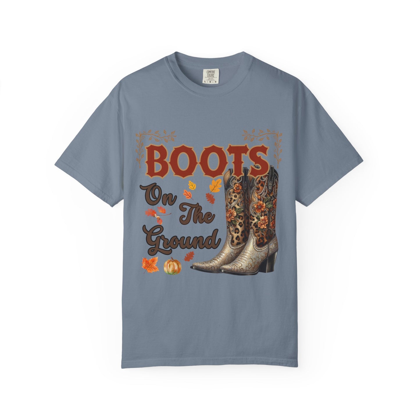 Boots On The Ground Shirt | Western Cowgirl Fall Graphic Tee