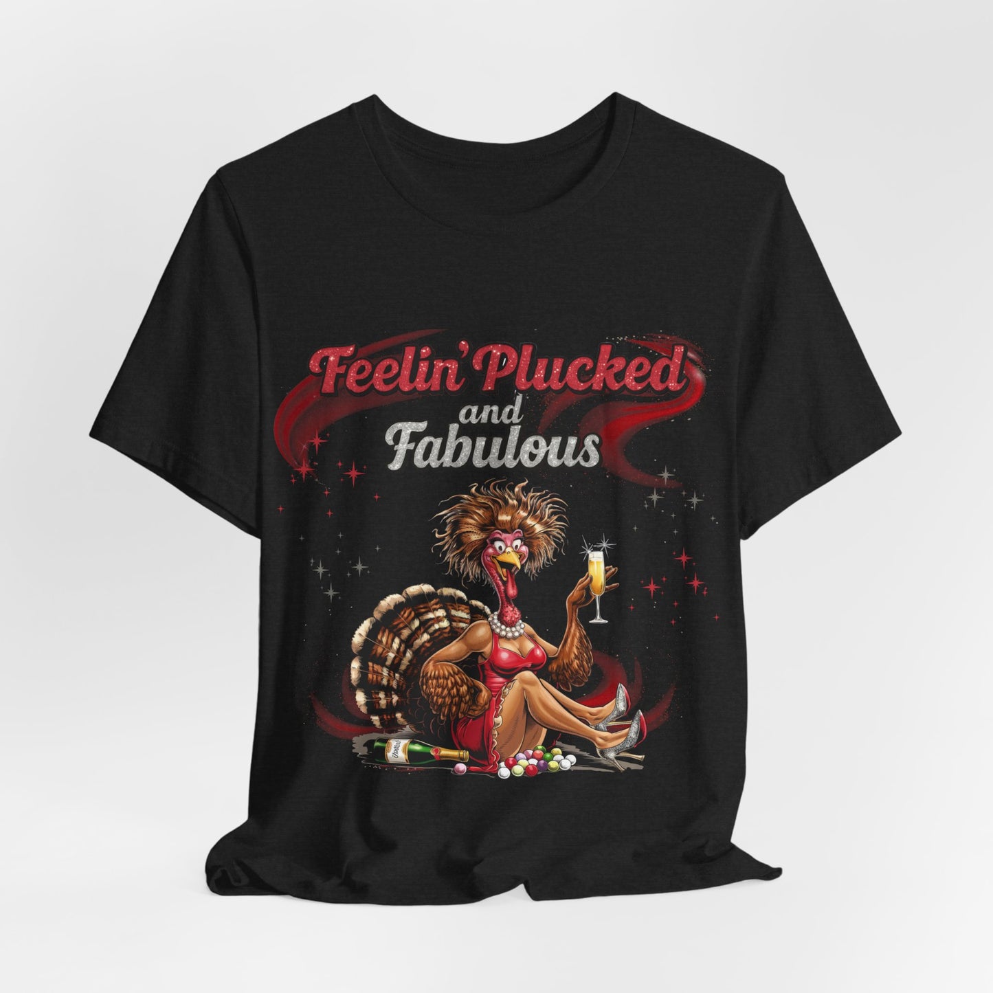 Feelin’ Plucked and Fabulous Thanksgiving Shirt | Funny Turkey Graphic Tee